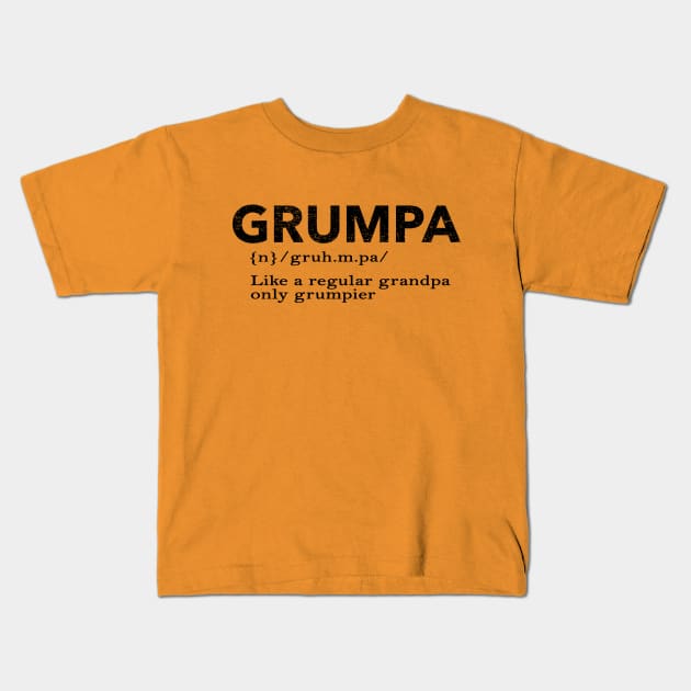 Grumpa Like A Regular Grandpa Only Grumpier, funny gift for grumpa, Grumpa, I'm a Grumpa, Kids T-Shirt by BaronBoutiquesStore